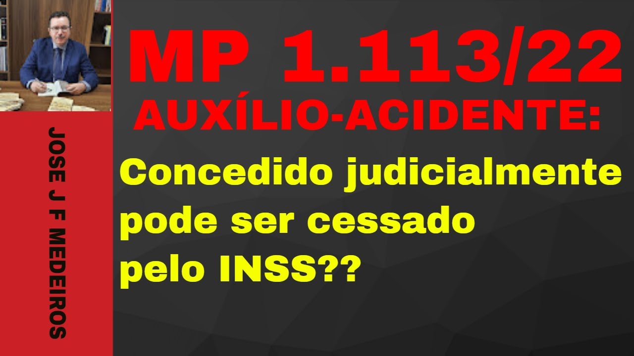 AUX&Iacute;LIO-ACIDENTE: Concedido judicialmente pode ser cessado pelo INSS?