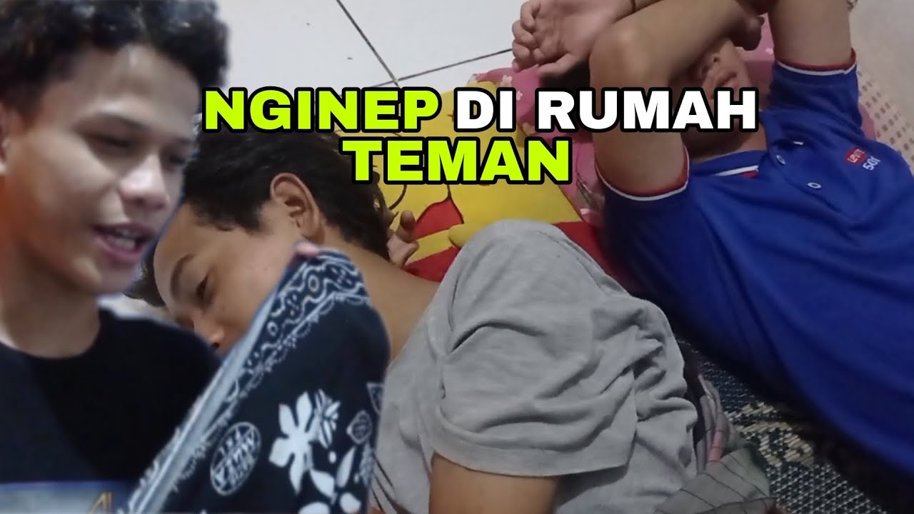INILAH YANG TERJADI KETIKA NGINEP DIRUMAH TEMAN