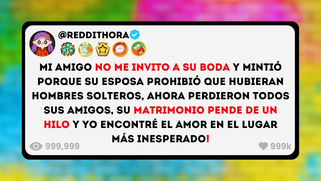 Mi Amigo MINTIÓ a Todos y NO me Invito a su Boda, Ahora Perdió TODOS sus Amigos y su Matrimonio...