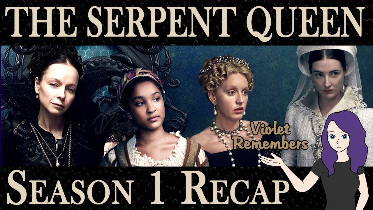 The Serpent Queen Season 1 Recap | Everything you need to know |  FULL SPOILERS | All the details