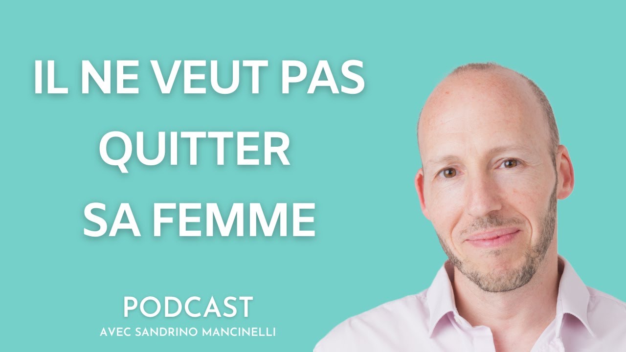 Il ne veut pas quitter sa femme