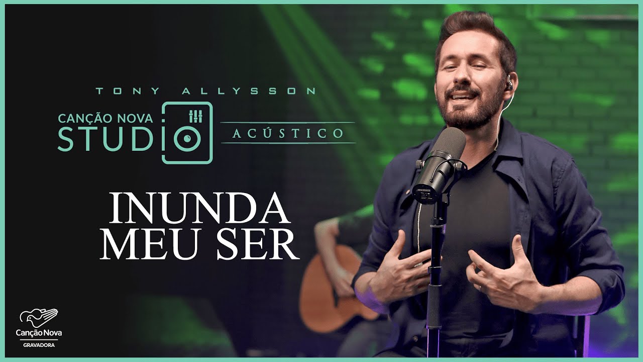 Inunda Meu Ser | Studio Canção Nova | Acústico Tony Allysson