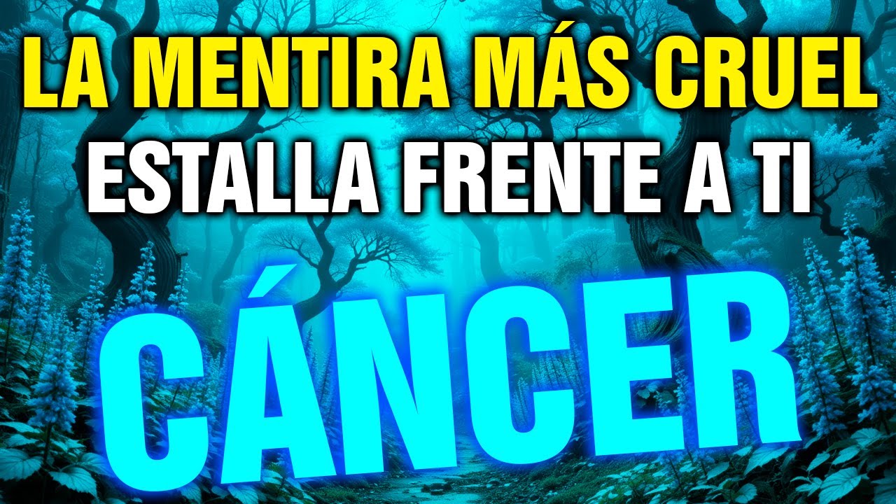 cáncer 😨 MAÑANA TE ENTERAS DE ALGO QUE TE DEJARÁ HELADO… NADIE LO ESPERABA 🔥💥