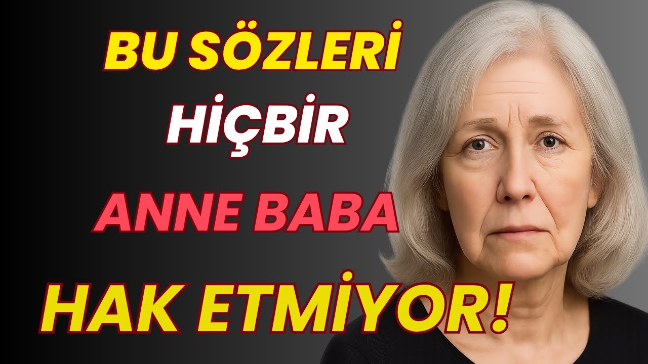 60 Yaşından Sonra Çocuklarınızdan Duyabileceğiniz 5 Yıkıcı Cümle