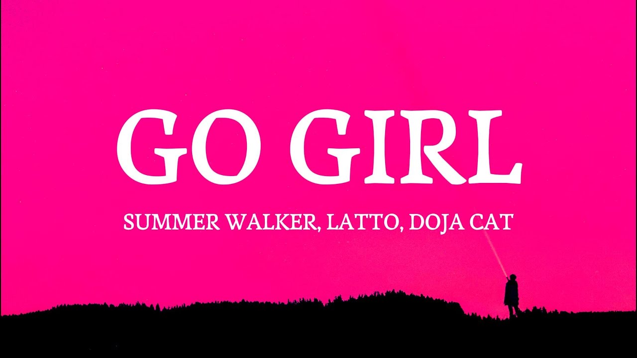 Summer Walker, Latto, Doja Cat - Go Girl (lyrics)