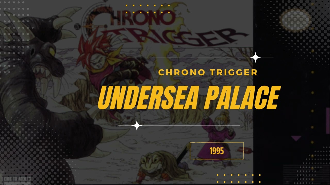 Undersea Palace [Extended] - Chrono Trigger