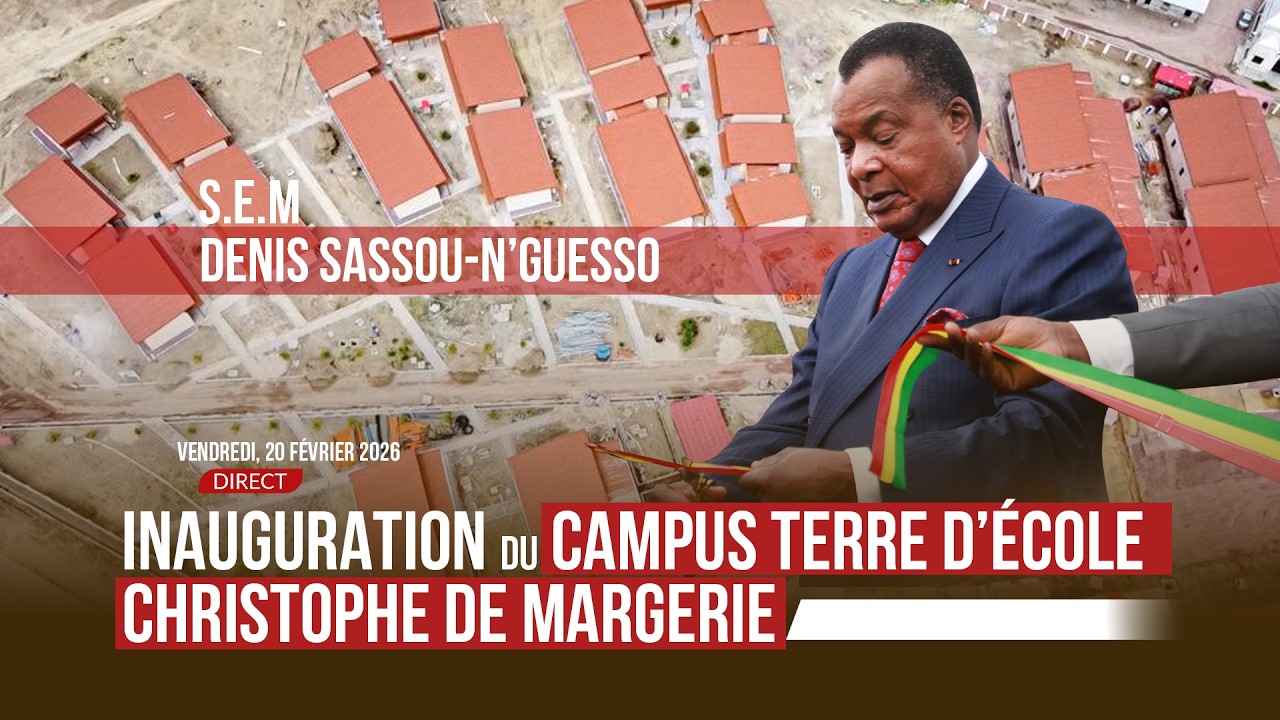 🔴  EN DIRECT | Inauguration du Campus Terre d’École Christophe de Margerie par Denis SASSOU-N'GUESSO