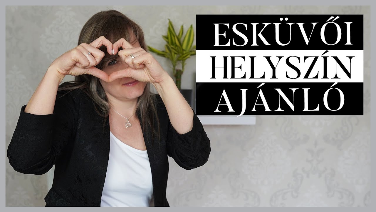 A LEGJOBB ESKÜVŐI HELYSZÍNEK: helyszínajánló