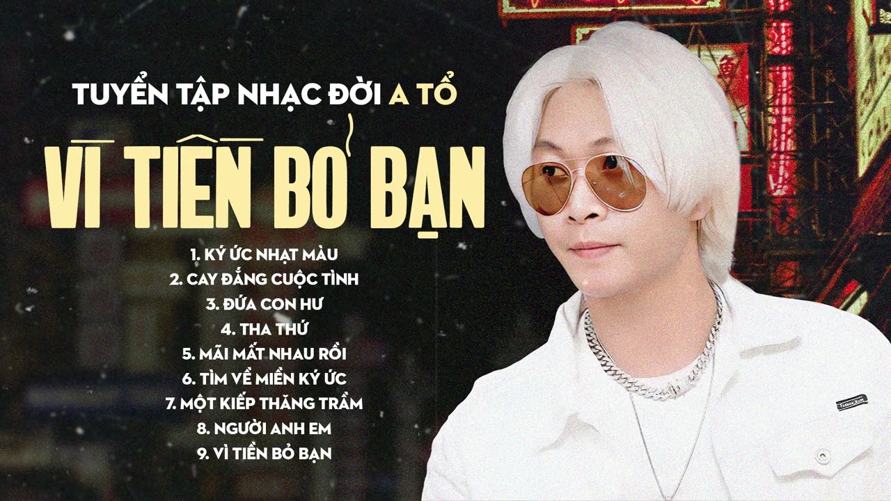 Cay Đắng Cuộc Tình,Ký Ức Nhạt Màu,- A Tổ | Tuyển Tập Nhạc Đời Hay Nhất NGHE THẤM TỪNG CÂU CHỮ