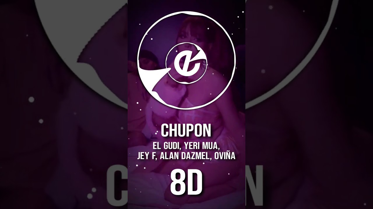 Chupon - El Gudi, Yeri Mua, Jey F, Alan Dazmel 8D / Extra Bass