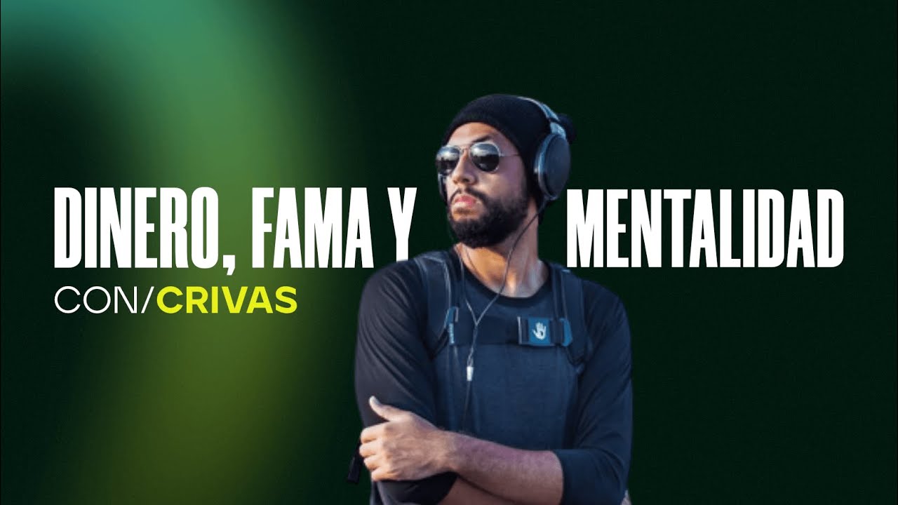 La historia de @CrivasOficial – Dinero, Fama, y Mentalidad Empresarial