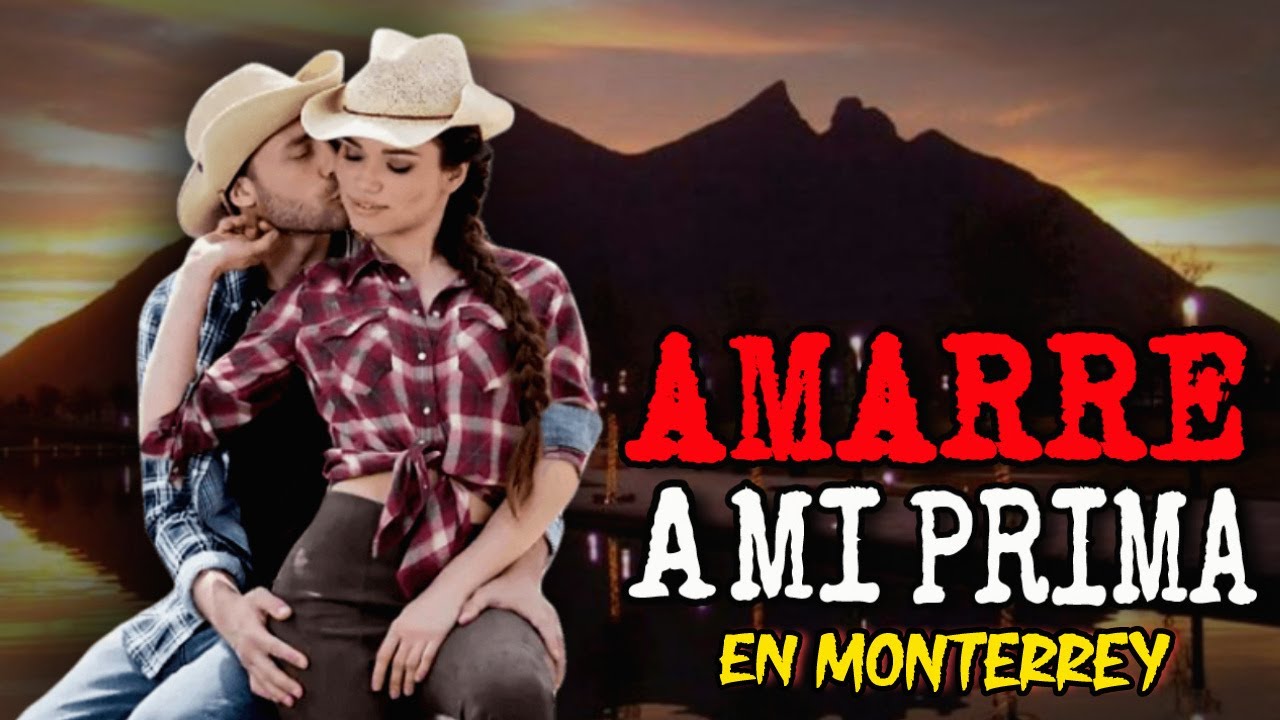 Amarre a mi Prima en Monterrey | Relatos de Brujería | Relatos Terror y Miedo