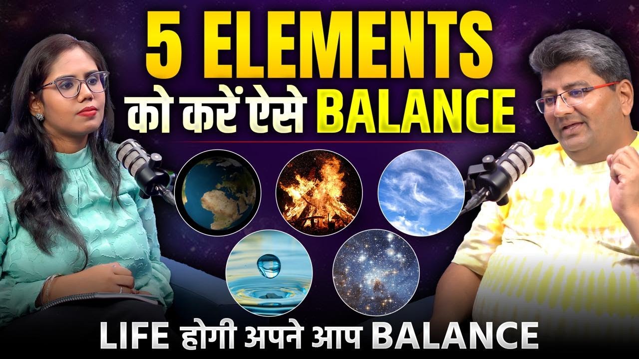 How to balance five elements? | 5 तत्वों का रहस्य | Healing Journey with Kalyaan Kumar Jain