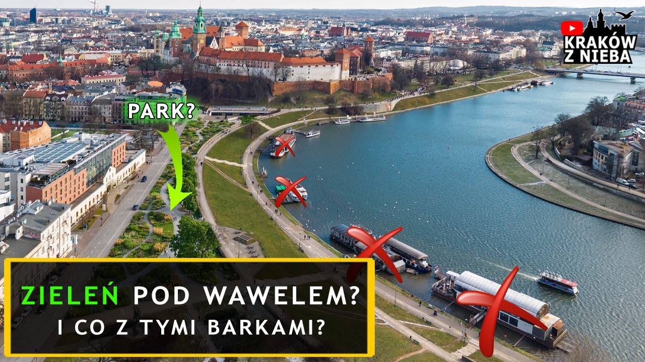 Park pod Wawelem? I co z tymi barkami??