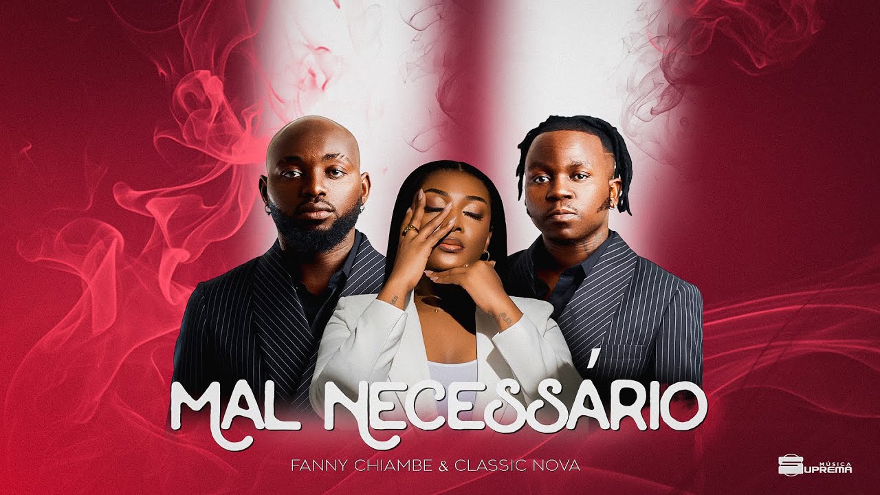 Fanny Chiambe & Classic Nova - Mal Necessário (Video Oficial)