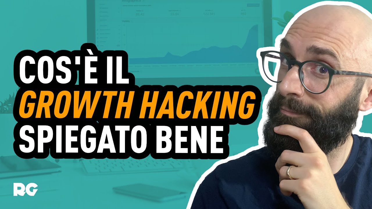 COS'È IL GROWTH HACKING (SPIEGATO SEMPLICE)