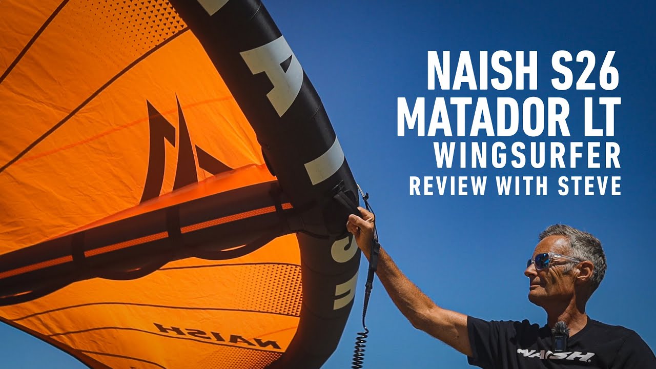 NAISH S26 MATADOR LT WINGSURFER REVIEW WITH MY WINGMAN STEVE