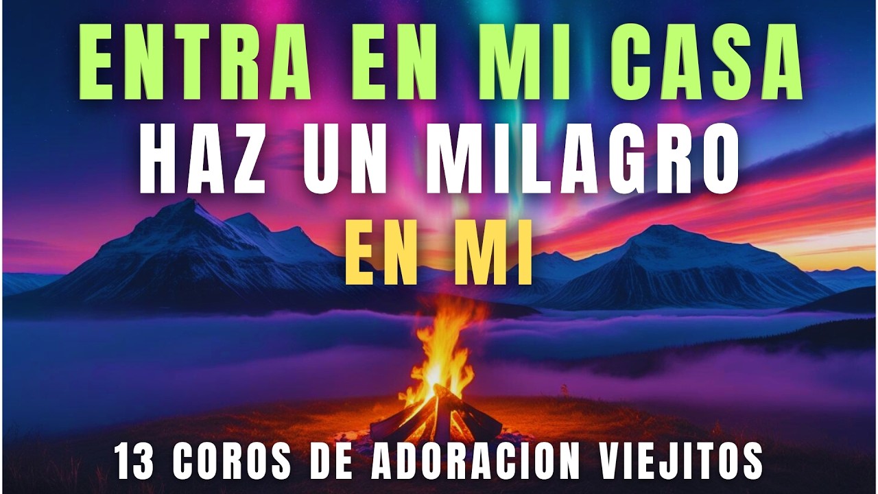 🎧 Coros Viejitos para INVITAR a JESÚS en tu CASA 🕊️ | 1H de ADORACIÓN INTIMA 💖