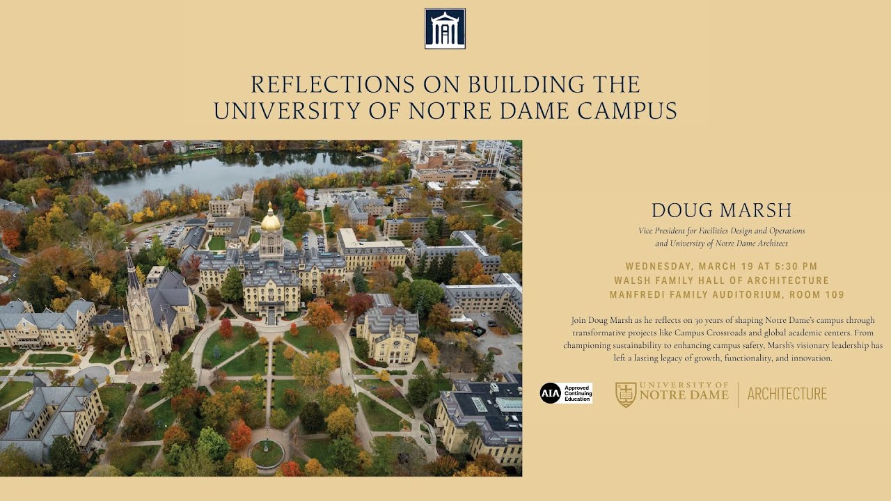 Reflections on Building the University of Notre Dame Campus with University Architect