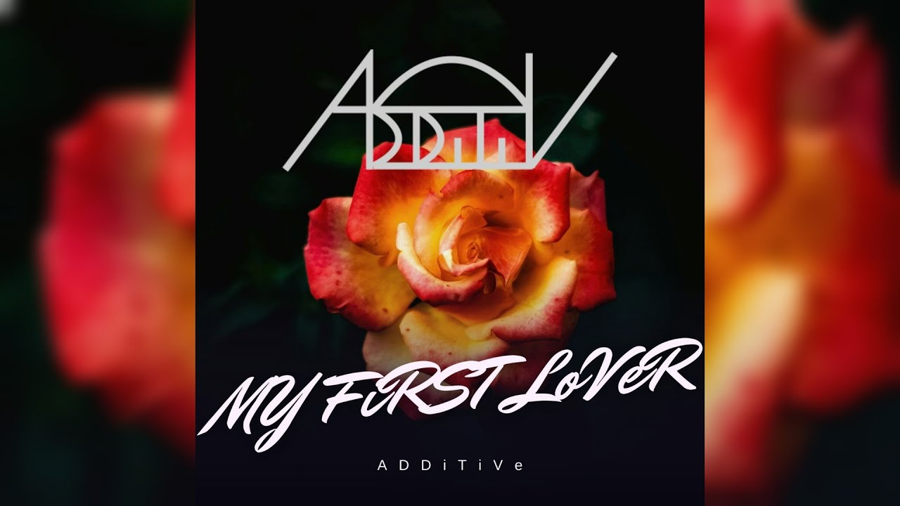 【HardStyle】ADDiTiVe - MY FiRST LoVeR