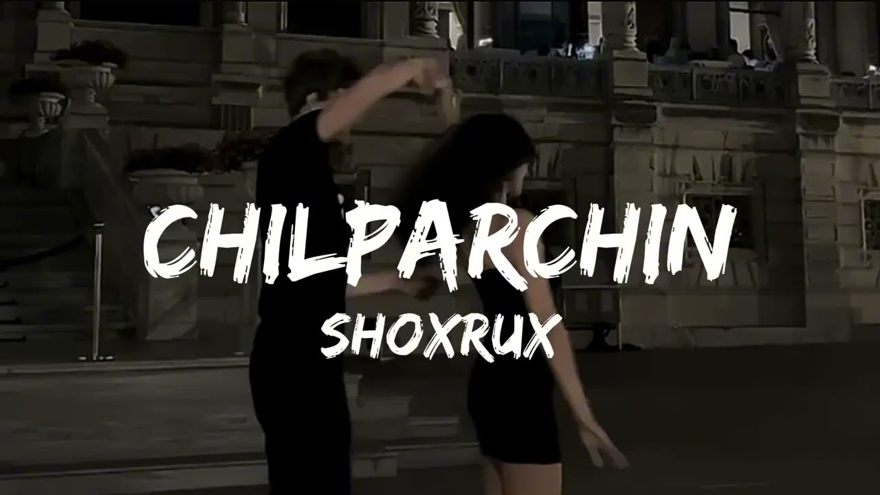 Shoxrux - Chilparchin ( lyrics, qo'shiq matni , karaoke ) Шохрух - Чилпарчин