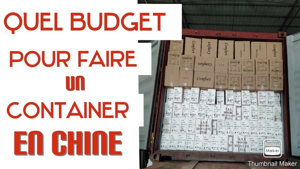 Quel budget pour faire un container de marchandise en 2021/ Commerce / groupage/ Chine