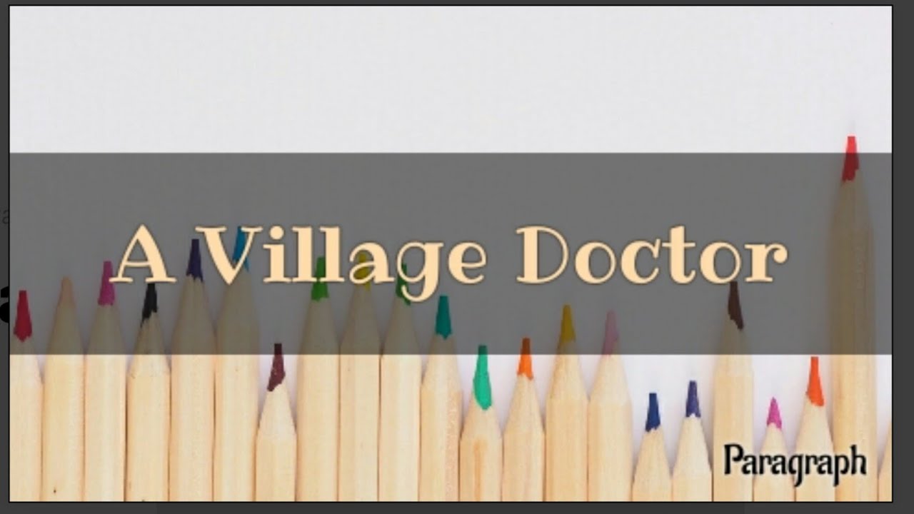 A village Doctor paragraph for class 6 &7.