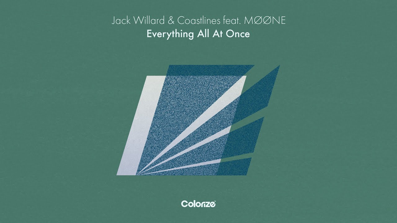 Jack Willard & Coastlines feat. M&Oslash;&Oslash;NE - Everything All At Once