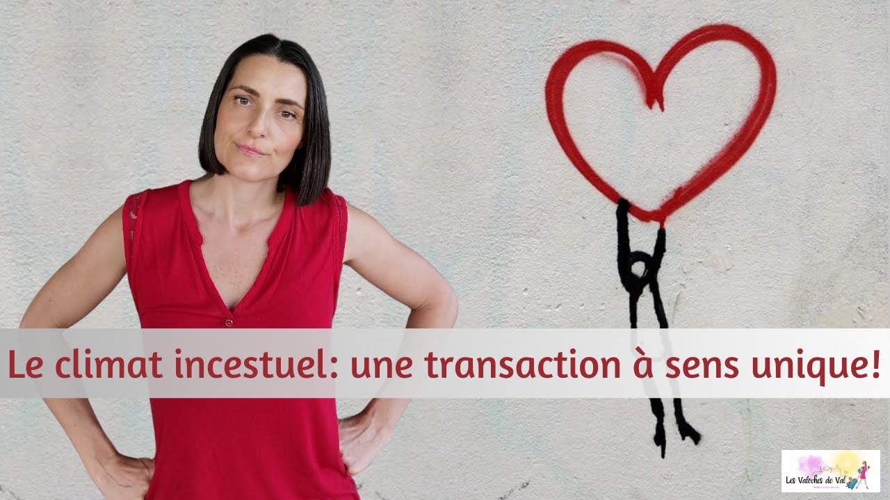 Climat incestuel = une transaction &agrave; sens unique! Comprendre le fonctionnement du parent incestuel.