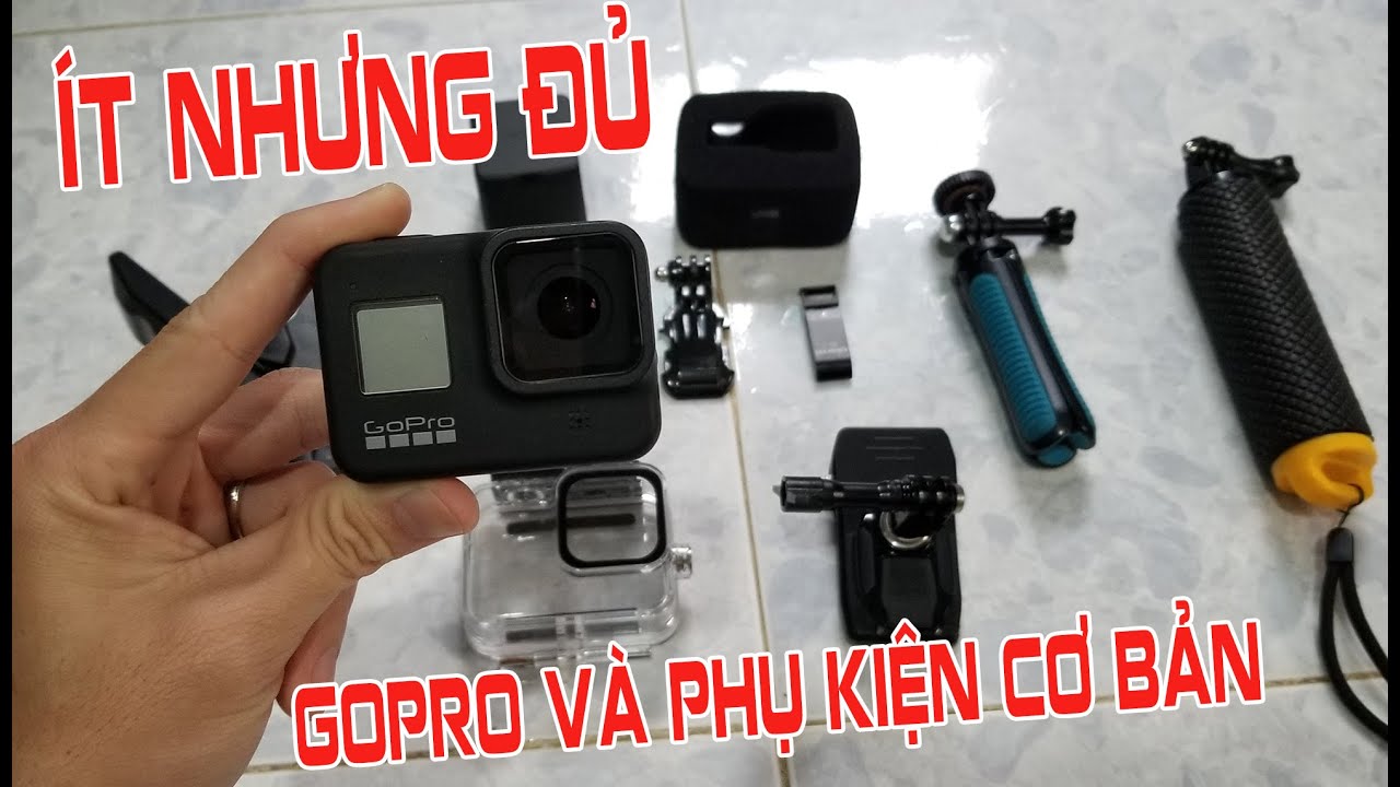 Hướng Dẫn Đồ Chơi Cho GoPro - Những Phụ Kiện Cơ Bản Dùng Được Rất Nhiều Trường Hợp