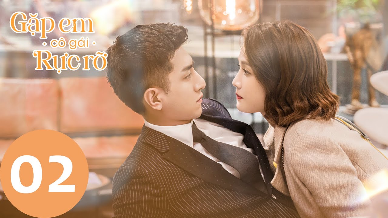 [VIETSUB] Gặp Em Cô Gái Rực Rỡ - Tập 2 | Trần Kiều Ân & Kim Hạn | Phim Ngôn Tình HOT 2022 | WeTV