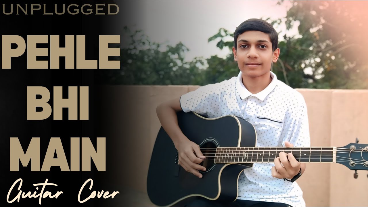 PEHLE BHI MAIN | ANIMAL | GUITAR COVER | UNPLUGGED VERSION | BY DEVESH RATRE