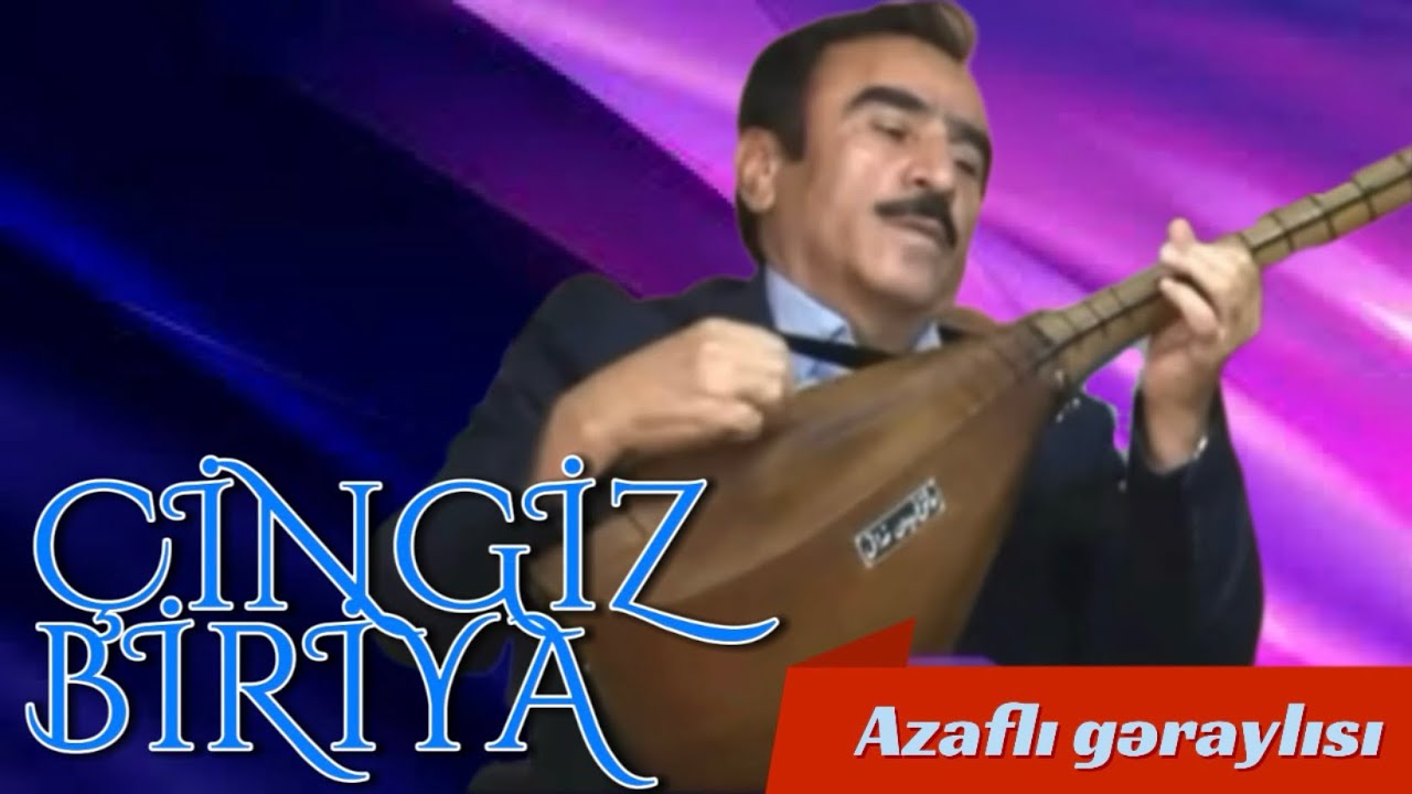 Ustad Aşıq Çingiz Biriya - “Azaflı gəraylısı”