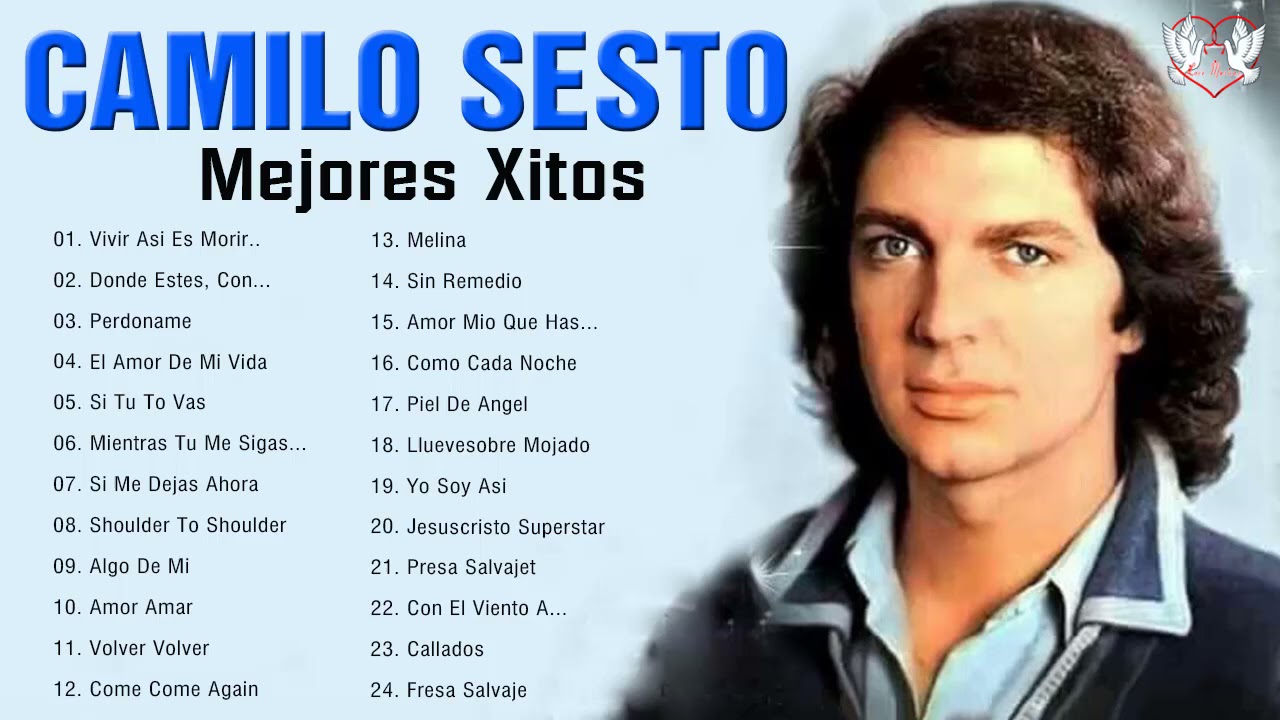 Camilo Sesto &Eacute;xitos Sus Mejores Canciones - Camilo Sesto 30 &Eacute;xitos Inolvidables Mix