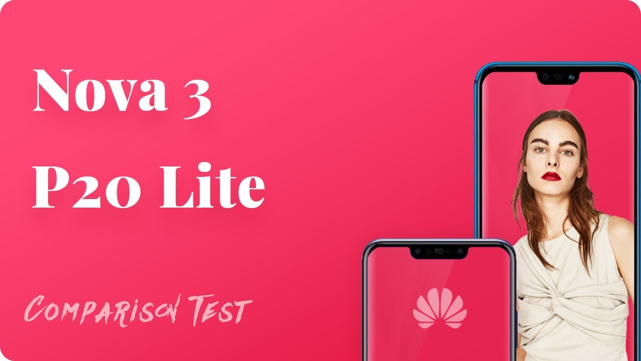 Huawei Nova 3 vs Huawei Nova 3e Camera Test, Speed Test, Battery Life