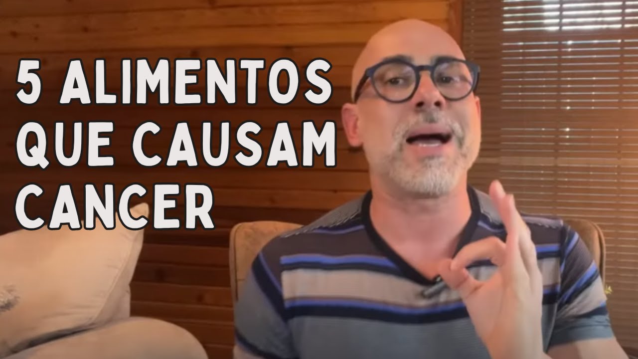 OS 5 ALIMENTOS MAIS CANCERÍGENOS DO MUNDO| Dr Dayan Siebra