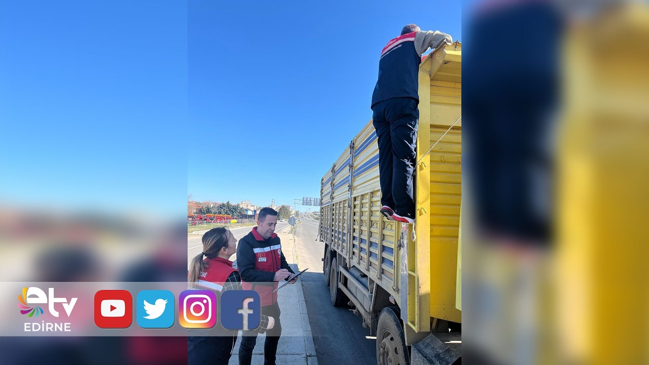 EDİRNE’DE GIDA VE HAYVAN TAŞIYAN NAKİL ARAÇLARINA DENETİM