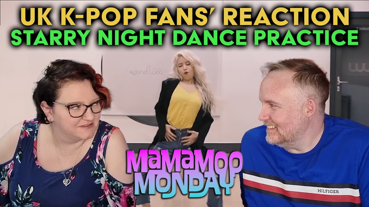 MAMAMOO ПОНЕДЕЛЬНИК!! — Практика танца «Звёздная ночь» — Реакция британских фанатов K-Pop