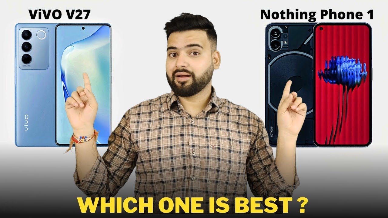 Vivo V27 vs Nothing Phone 1 - Full Comparison | Should I invest for Vivo V27 ??🤔