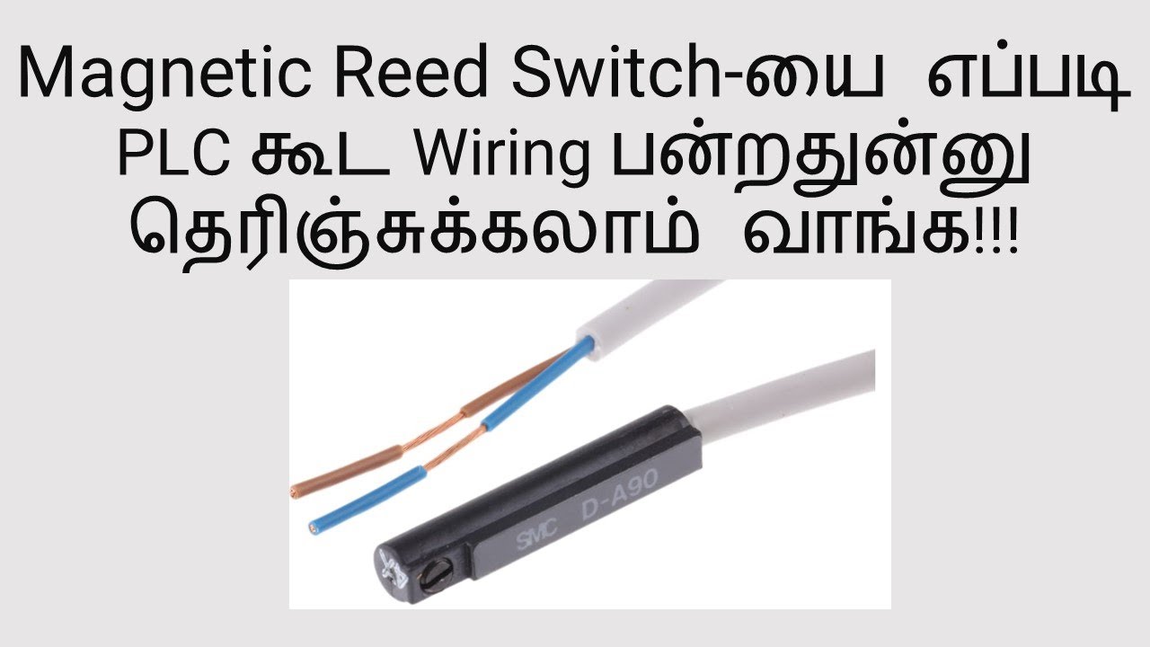 Magnetic Reed Switch-யை எப்படி PLC கூட Wiring பன்றதுன்னு தெரிஞ்சுக்கலாம் வாங்க | Magnetic Sensor
