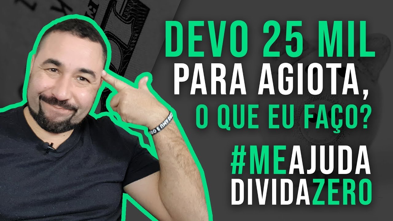 D&iacute;vida de 25 mil para Agiota, o que eu fa&ccedil;o? | #meajudadividazero