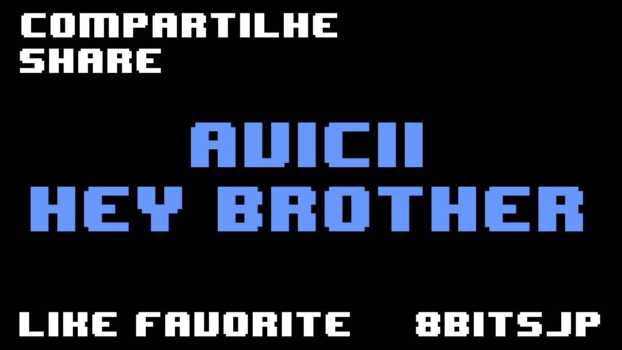 Avicii - Hey Brother 8-Bit