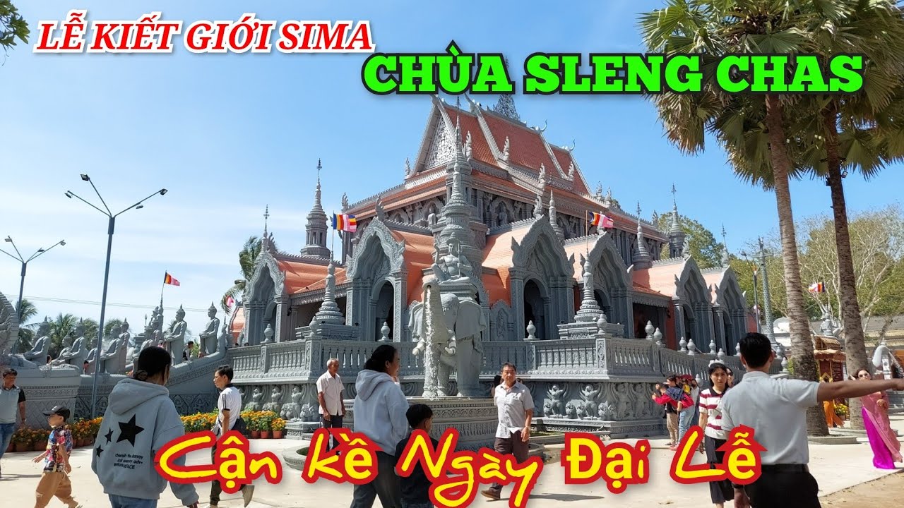 Lễ Kiết Giới Sima Ch&ugrave;a Sleng Chas 2026 | Cận Kề Ng&agrave;y Đại Lễ