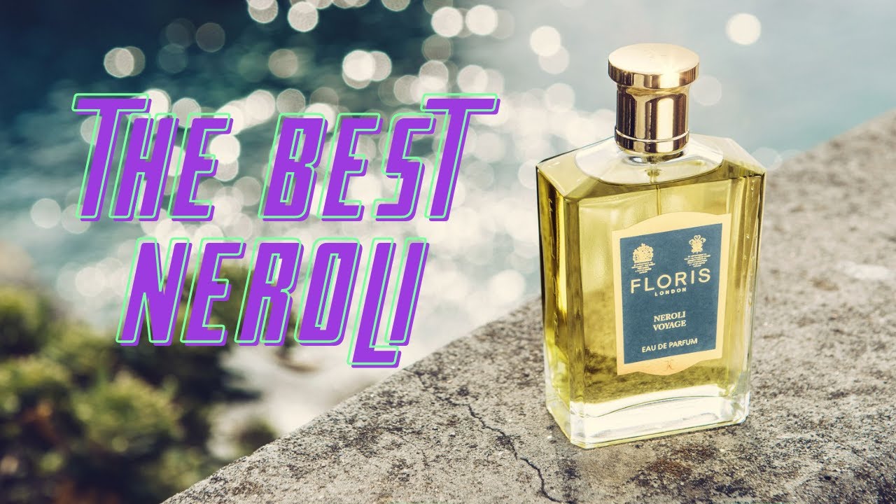 Floris Neroli Voyage - Neroli Perfection but EXTREMELY SOAPY