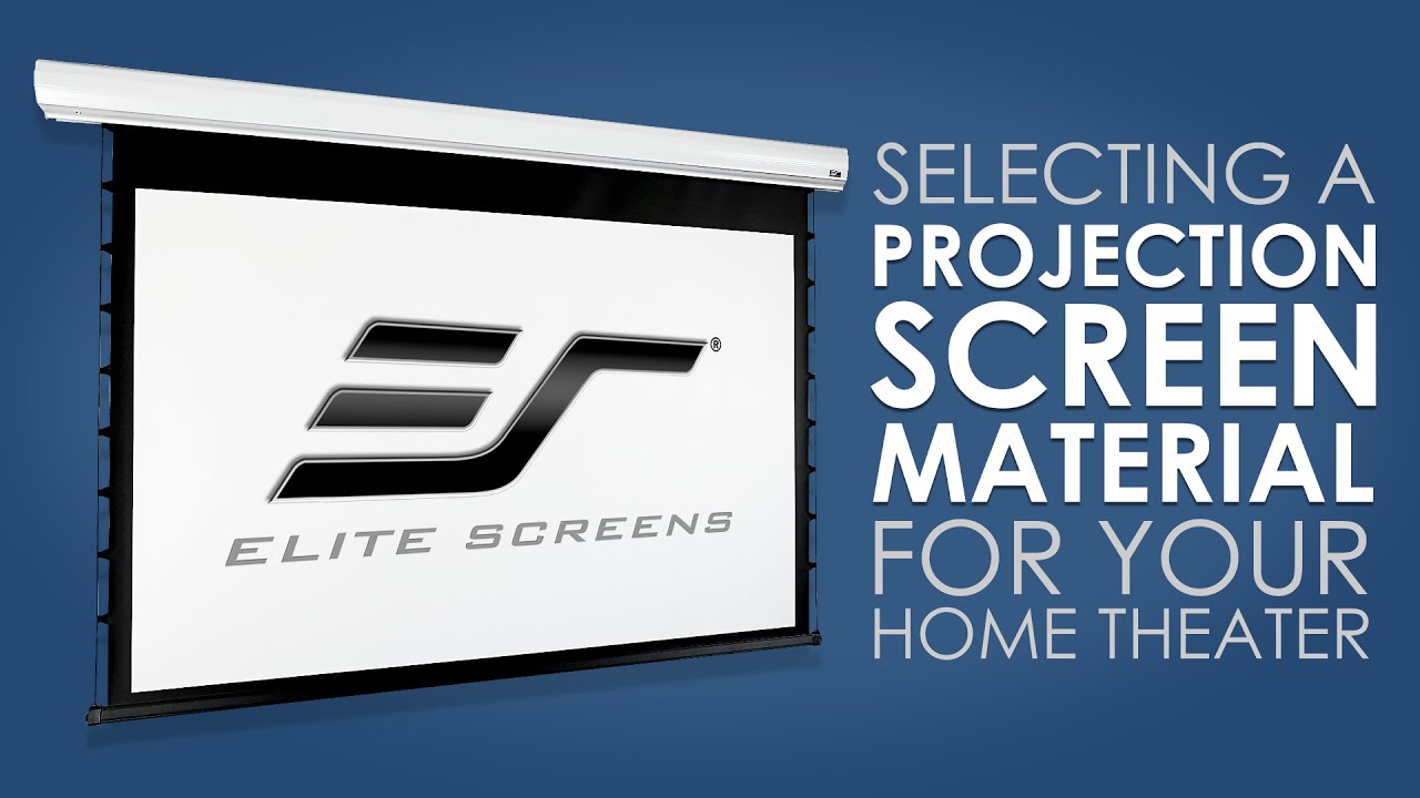 ✰ Selecting the Right Elite Screens Screen Material For Your Home Theater