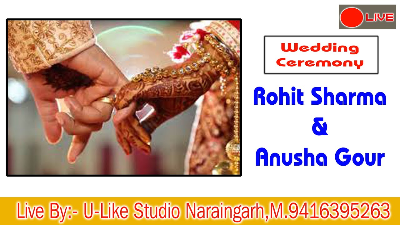 Rohit Sharma & Anusha Gour { Wedding Ceremony } U-Like Studio Naraingarh,M.9416395263