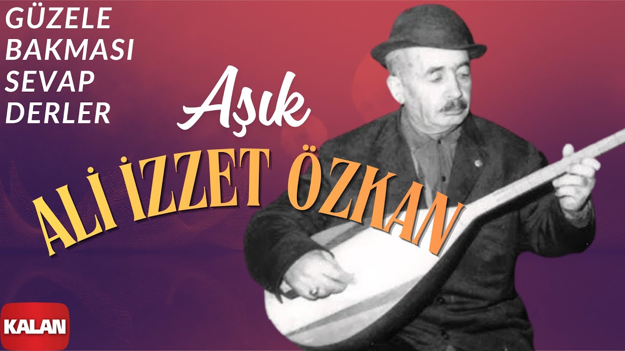 Aşık Ali İzzet Özkan - Güzele Bakması Sevap Derler I Mecnun'um Leyla'mı Gördüm © 2000 Kalan Müzik