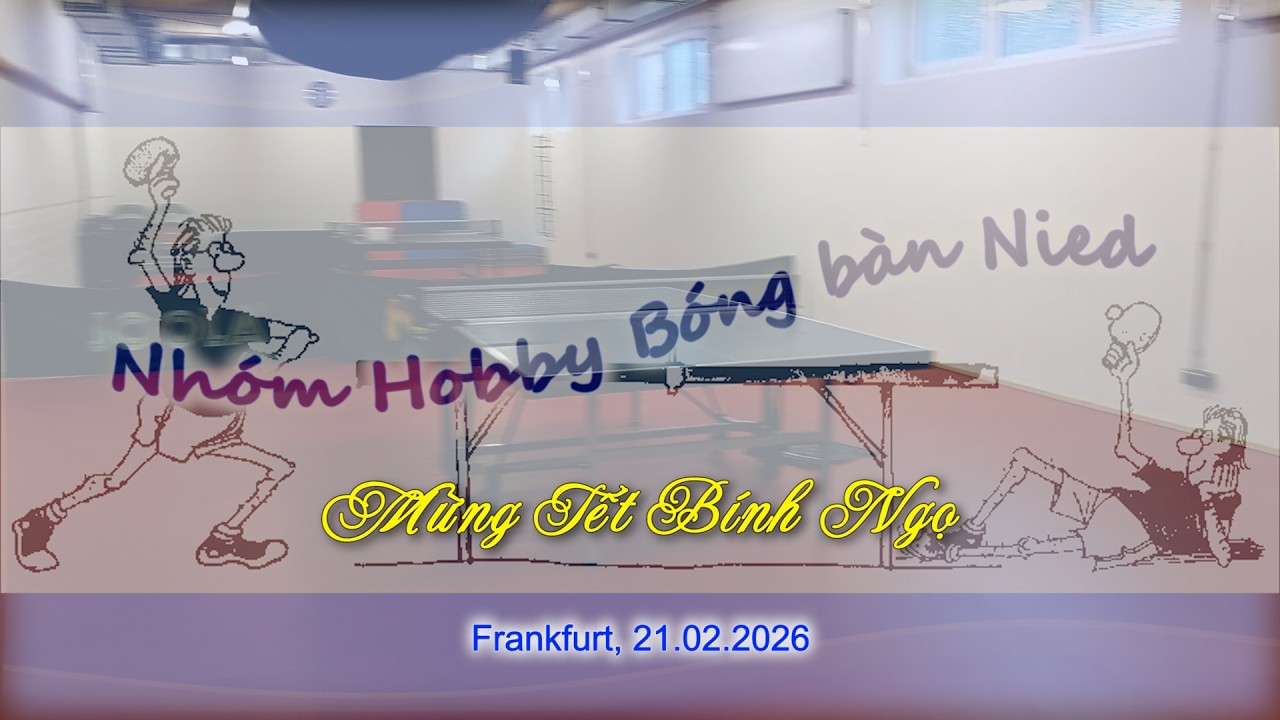 Bóng bàn-Ăn Tết Bính Ngọ 2026. Frankfurt, 21.02.2026 (20 phút)