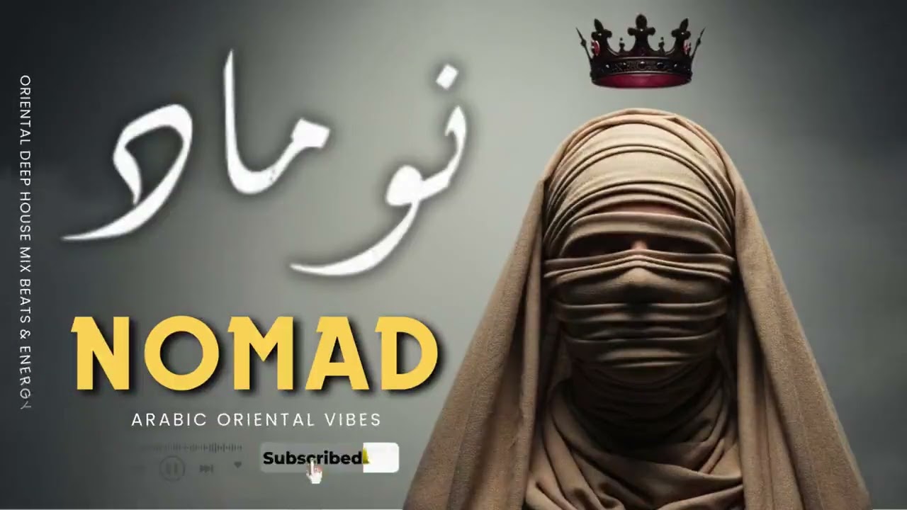 Nomad &mdash; (نوماد) 🔥 Arabic Deep House DJ Mix Oriental Techno Beats
