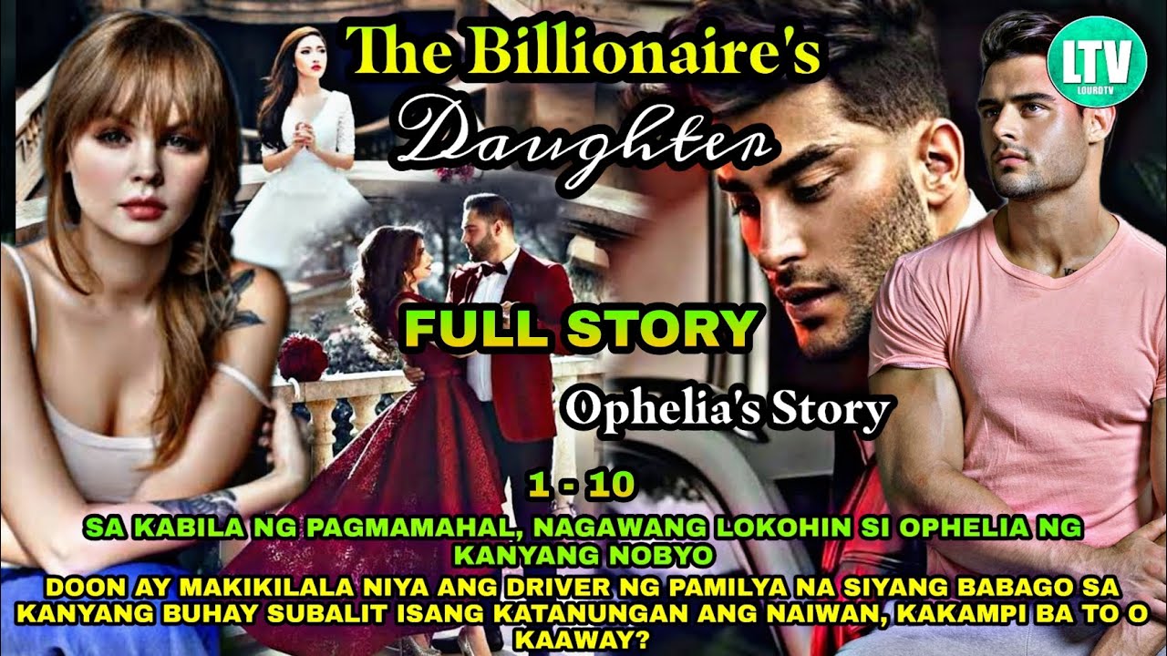 FULL STORY | THE BILLIONAIRE'S DAUGHTER | OPHELIA AND ALEJANDRO LOVE DRAMA SERIES | Lourd Tv